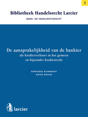 cover image of De aansprakelijkheid van de bankier als kredietverlener in het gemeen en bijzonder kredietrecht
